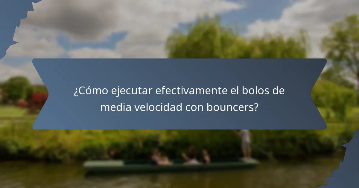 ¿Cómo ejecutar efectivamente el bolos de media velocidad con bouncers?