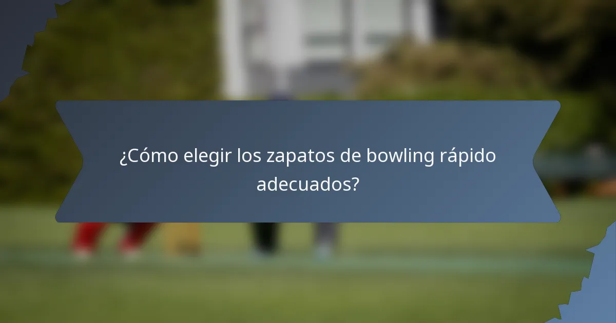 ¿Cómo elegir los zapatos de bowling rápido adecuados?