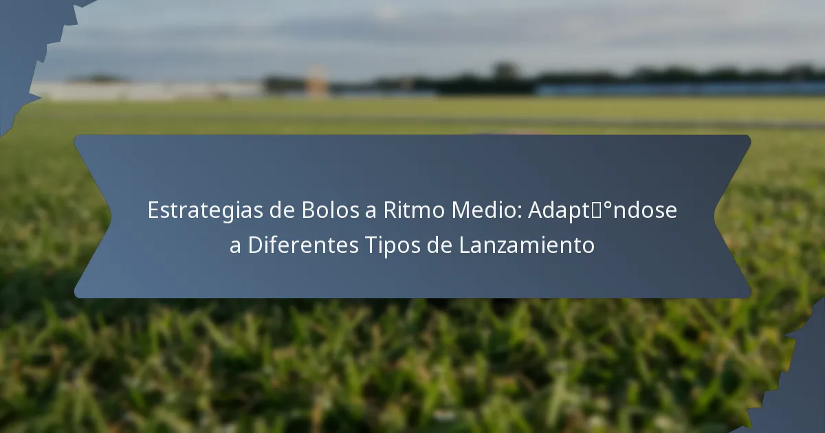 Estrategias de Bolos a Ritmo Medio: Adaptándose a Diferentes Tipos de Lanzamiento