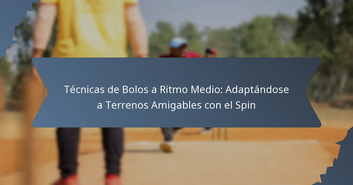 Técnicas de Bolos a Ritmo Medio: Adaptándose a Terrenos Amigables con el Spin