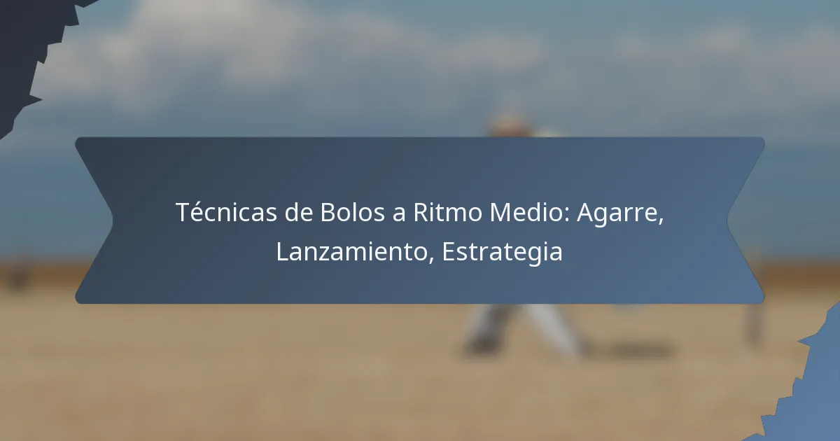 Técnicas de Bolos a Ritmo Medio: Agarre, Lanzamiento, Estrategia