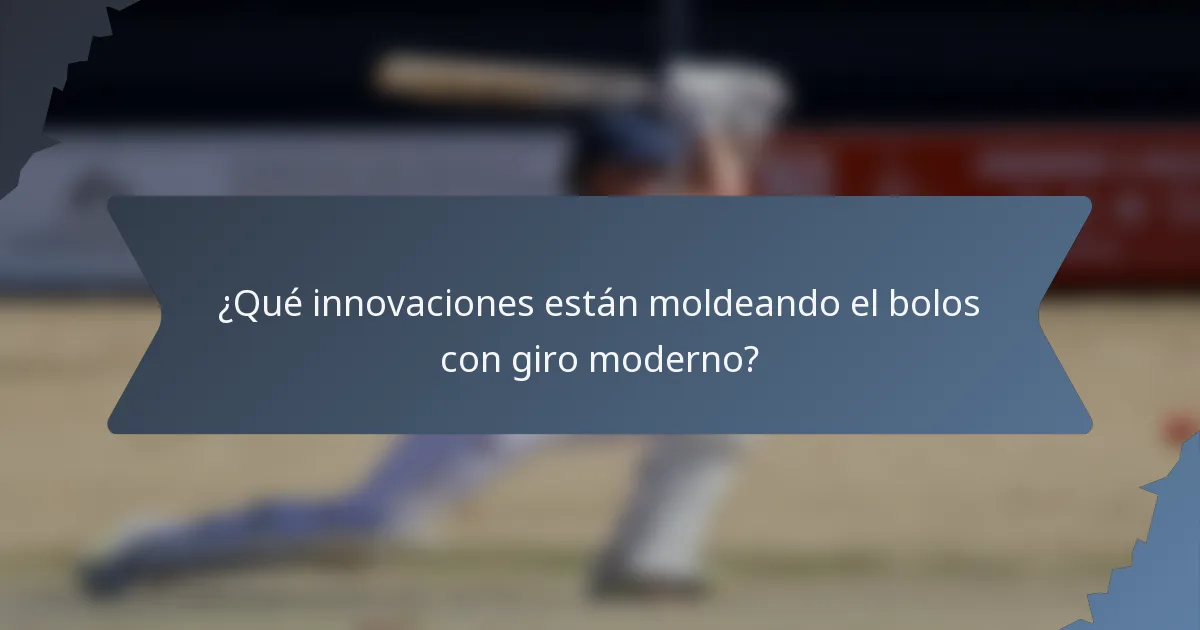 ¿Qué innovaciones están moldeando el bolos con giro moderno?