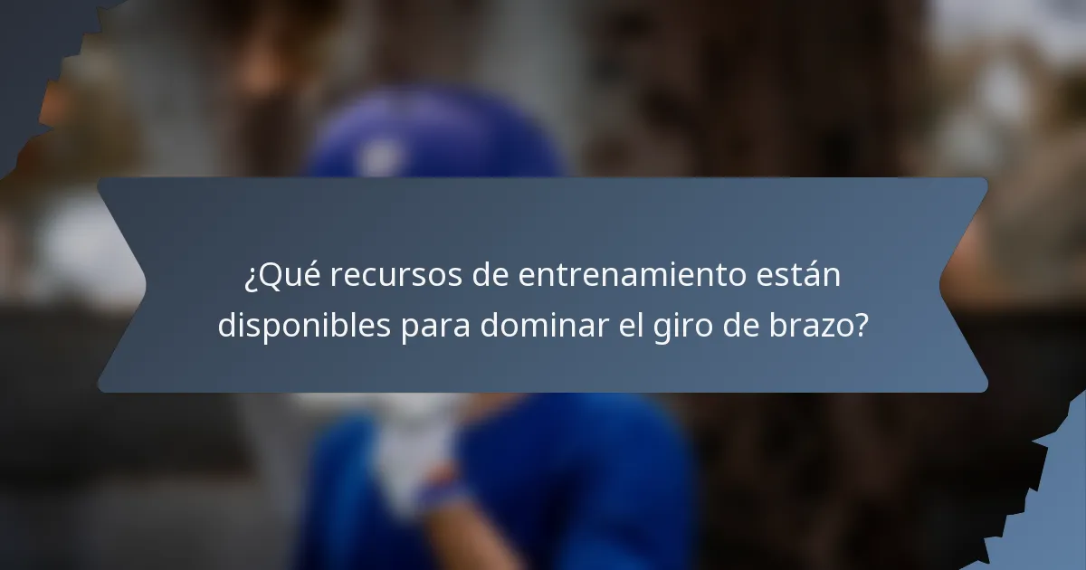 ¿Qué recursos de entrenamiento están disponibles para dominar el giro de brazo?