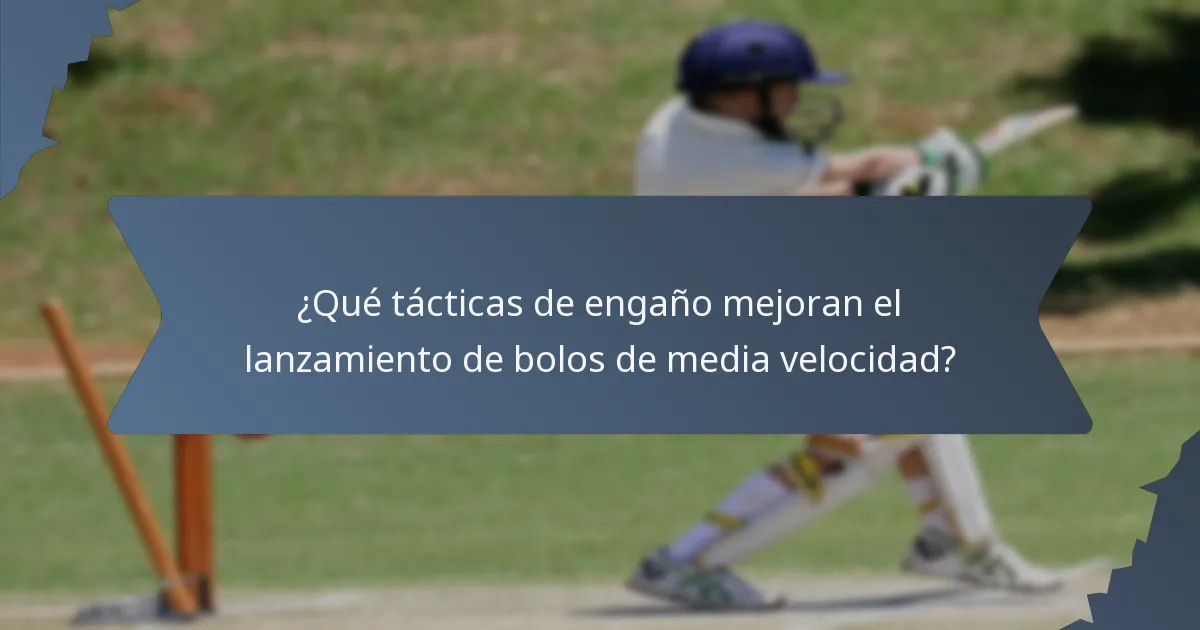 ¿Qué tácticas de engaño mejoran el lanzamiento de bolos de media velocidad?